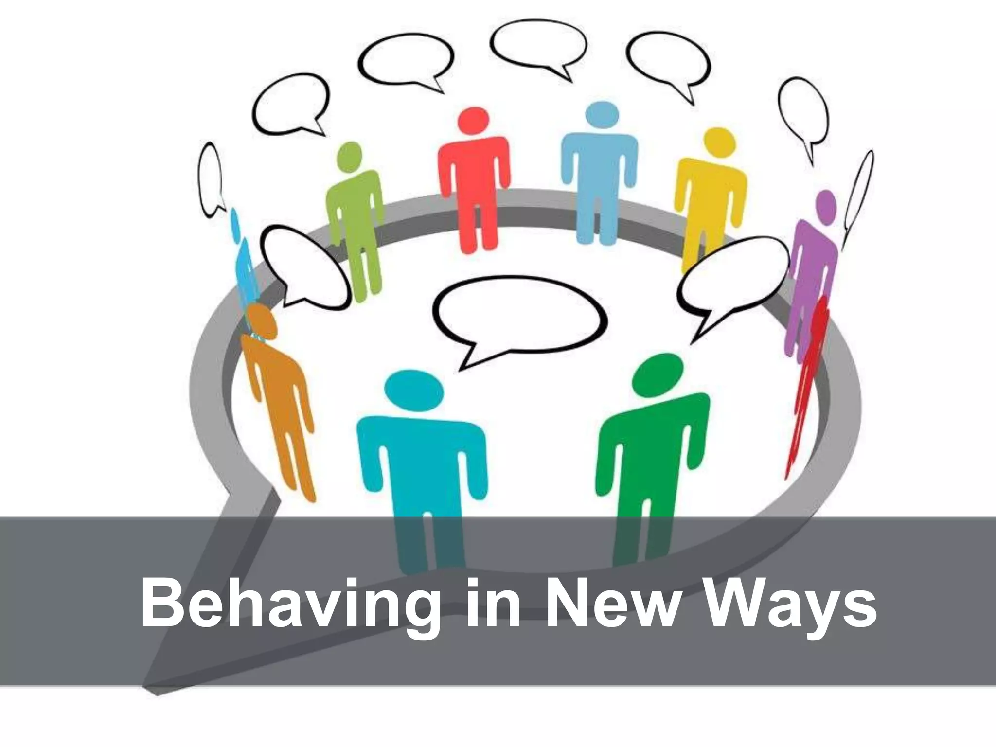 Behaving in New Ways
 