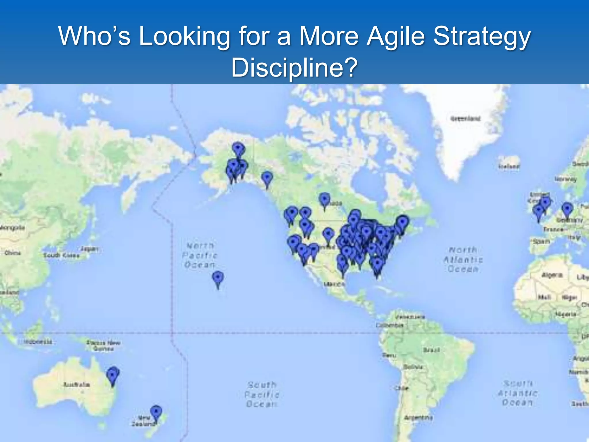 Who’s Looking for a More Agile Strategy
Discipline?
71
 