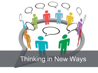 Thinking in New Ways
 