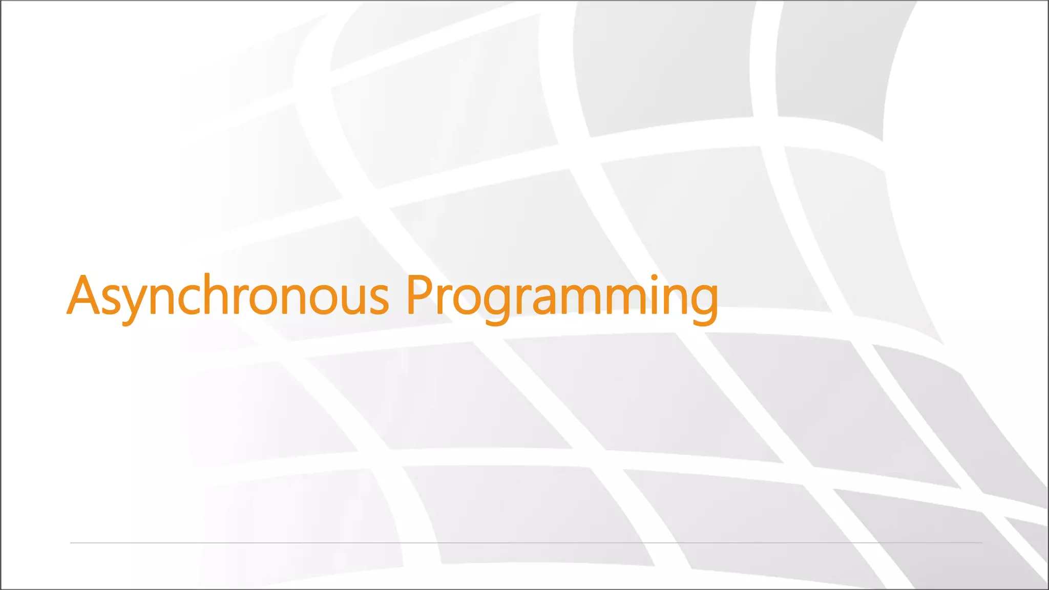 Asynchronous Programming
 
