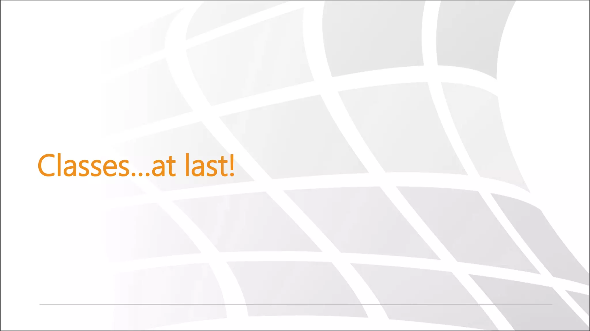 Classes…at last!
 