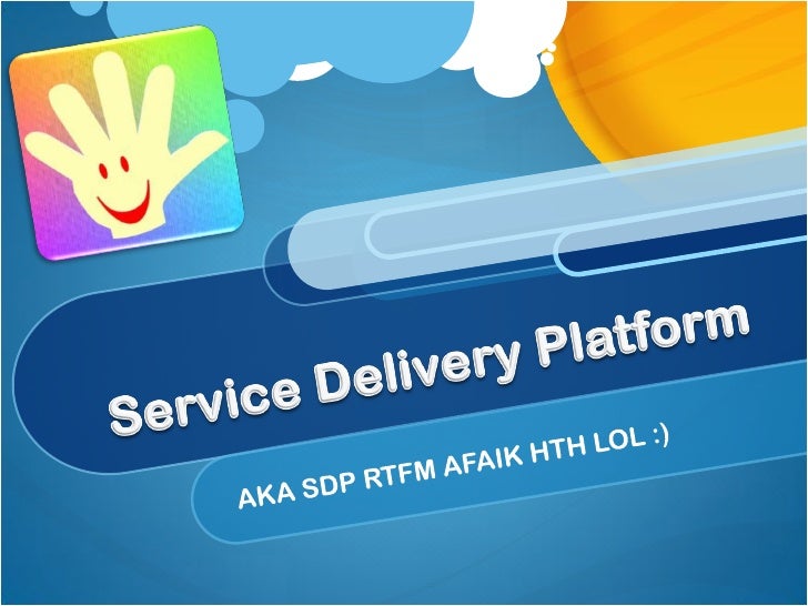 Service Delivery Platform
