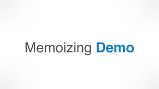 Memoizing Demo
 