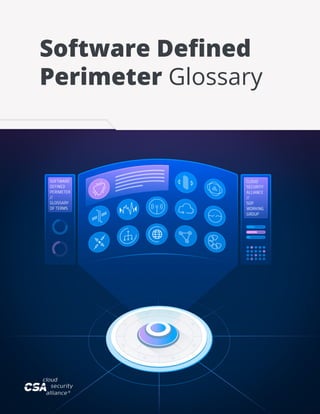Software Defined
Perimeter Glossary
 