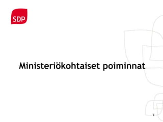 Ministeriökohtaiset poiminnat




                                7
 
