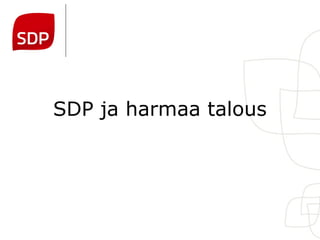 SDP ja harmaa talous 