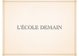 L’ÉCOLE DEMAIN 
 
