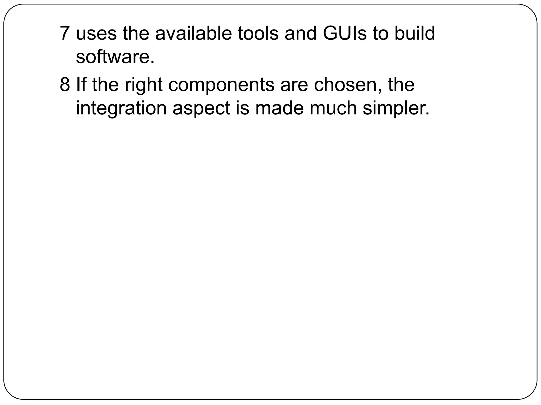 Advantages of RADFlexible and adaptable to changes.Prototyping applications gives users a tangible description from which to judge whether critical system requirements are being met by the system. Report output can be compared with existing reports. Data entry forms can be reviewed for completeness of all fields, navigation, data access (drop down lists,checkboxes, radio buttons, etc.). RAD generally incorporates short development cycles - users see the RAD product quickly. 