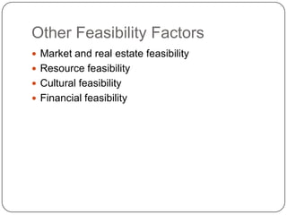 Other Feasibility FactorsMarket and real estate feasibilityResource feasibilityCultural feasibilityFinancial feasibility