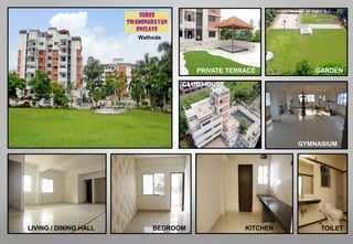 LIVING / DINING HALL BEDROOM TOILETKITCHEN
GYMNASIUM
Wathoda
CLUB HOUSE
GARDENPRIVATE TERRACE
 