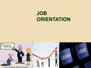 JOB
ORIENTATION
 