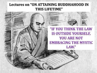 Lectures on “ON ATTAINING BUDDHAHOOD IN
THIS LIFETIME”
 
