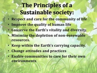 Sustainability Principles
Reduce dependence upon
fossil fuel, underground
metals, and minerals
Reduce dependence upon
synt...