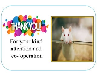 For your kind
attention and
co- operation
 