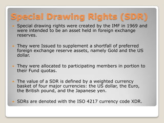SDR- Special Drawing Rights, IMF