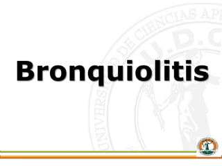 Bronquiolitis
 