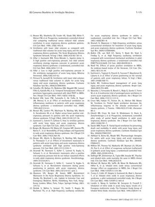 III Consenso Brasileiro de Ventilação Mecânica

	 3. Brower RG, Shanholtz CB, Fessler HE, Shade DM, White P,
1
Wiener CM, et al. Prospective, randomized, controlled clinical
trial comparing traditional versus reduced tidal volume
ventilation in acute respiratory distress syndrome patients.
Crit Care Med. 1999; 27(8):1492-8.
	 4.	 Ventilation with lower tidal volumes as compared with
1
traditional tidal volumes for acute lung injury and the acute
respiratory distress syndrome. The Acute Respiratory Distress
Syndrome Network. N Engl J Med. 2000;342(18):1301-8.
	 5.	 Villar J, Kacmarek RM, Perez-Mendez L, Aguirre-Jaime A.
1
A high positive end-expiratory pressure, low tidal volume
ventilatory strategy improves outcome in persistent acute
respiratory distress syndrome: a randomized, controlled trial.
Crit Care Med. 2006;34(5):1311-8.
	 6.	 Villar J. Low vs high positive end-expiratory pressure in
1
the ventilatory management of acute lung injury. Minerva
Anestesiol. 2006;72(6):357-62.
	 7.	 Petrucci N, Iacovelli W. Ventilation with lower tidal volumes
1
versus traditional tidal volumes in adults for acute lung
injury and acute respiratory distress syndrome. Cochrane
Database Syst Rev. 2004(2):CD003844.
	 8. Carvalho CR, Barbas CS, Medeiros DM, Magaldi RB, Lorenzi
1
Filho G, Kairalla RA, et al. Temporal hemodynamic effects of
permissive hypercapnia associated with ideal PEEP in ARDS.
Am J Respir Crit Care Med. 1997;156(5):1458-66.
	 9.	 Ranieri VM, Suter PM, Tortorella C, De Tullio R, Dayer
1
JM, Brienza A, et al. Effect of mechanical ventilation on
inflammatory mediators in patients with acute respiratory
distress syndrome: a randomized controlled trial. JAMA.
1999;282(1):54-61.
20.	 Brower RG, Lanken PN, MacIntyre N, Matthay MA, Morris
A, Ancukiewicz M, et al. Higher versus lower positive endexpiratory pressures in patients with the acute respiratory
distress syndrome. N Engl J Med. 2004;351(4):327-36.
	 1.	 Gattinoni L, Caironi P, Carlesso E. How to ventilate patients
2
with acute lung injury and acute respiratory distress
syndrome. Curr Opin Crit Care. 2005;11(1):69-76.
	 2. Borges JB, Okamoto VN, Matos GF, Caramez MP, Arantes PR,
2
Barros F, et al. Reversibility of lung collapse and hypoxemia
in early acute respiratory distress syndrome. Am J Respir Crit
Care Med. 2006;174(3):268-78.
	 3.	 Brower RG, Morris A, MacIntyre N, Matthay MA, Hayden
2
D, Thompson T, et al. Effects of recruitment maneuvers in
patients with acute lung injury and acute respiratory distress
syndrome ventilated with high positive end-expiratory
pressure. Crit Care Med. 2003;31(11):2592-7.
	 4.	 Oczenski W, Hormann C, Keller C, Lorenzl N, Kepka A,
2
Schwarz S, et al. Recruitment maneuvers after a positive
end-expiratory pressure trial do not induce sustained effects
in early adult respiratory distress syndrome. Anesthesiology.
2004;101(3):620-5.
	 5.	 Oczenski W, Hormann C, Keller C, Lorenzl N, Kepka A,
2
Schwarz S, et al. Recruitment maneuvers during prone
positioning in patients with acute respiratory distress
syndrome. Crit Care Med. 2005;33(1):54-61; quiz 2.
	 6.	 Okamoto VN, Borges JB, Amato MBP. Recruitment
2
Maneuvers in the Acute Respiratory Distress Syndrome. In:
Slutsky AS, Brochard L, eds. Update in Intensive Care and
Emergency Medicine. Berlin, Heidelberg, New York, HongKong, London, Milan, Paris, Tokyo: Springer-Verlag; 2003:
335-52.
	 7.	 Derdak S, Mehta S, Stewart TE, Smith T, Rogers M,
2
Buchman TG, et al. High-frequency oscillatory ventilation

S 125

for acute respiratory distress syndrome in adults: a
randomized, controlled trial. Am J Respir Crit Care Med.
2002;166(6):801-8.
	 8.	 Wunsch H, Mapstone J. High-frequency ventilation versus
2
conventional ventilation for treatment of acute lung injury
and acute respiratory distress syndrome. Cochrane Database
Syst Rev. 2004(1):CD004085.
	 9.	 Bollen CW, van Well GT, Sherry T, Beale RJ, Shah S,
2
Findlay G, et al. High frequency oscillatory ventilation
compared with conventional mechanical ventilation in adult
respiratory distress syndrome: a randomized controlled trial
[ISRCTN24242669]. Crit Care. 2005;9(4):R430-9.
	 0.	 Ward NS. Effects of prone position ventilation in ARDS.
3
An evidence-based review of the literature. Crit Care Clin.
2002;18(1):35-44.
	31.	 Gattinoni L, Tognoni G, Pesenti A, Taccone P, Mascheroni D,
Labarta V, et al. Effect of prone positioning on the survival
of patients with acute respiratory failure. N Engl J Med.
2001;345(8):568-73.
	 2.	 Kallet RH. Evidence-based management of acute lung
3
injury and acute respiratory distress syndrome. Respir Care.
2004;49(7):793-809.
	 3.	 Mancebo J, Fernandez R, Blanch L, Rialp G, Gordo F, Ferrer
3
M, et al. A multicenter trial of prolonged prone ventilation in
severe acute respiratory distress syndrome. Am J Respir Crit
Care Med. 2006;173(11):1233-9.
	 4.	 Croce MA, Fabian TC, Patton JH, Jr., Melton SM, Moore
3
M, Trenthem LL. Partial liquid ventilation decreases the
inflammatory response in the alveolar environment of
trauma patients. J Trauma. 1998;45(2):273-80; discussion
80-2.
	 5.	 Hirschl RB, Croce M, Gore D, Wiedemann H, Davis K,
3
Zwischenberger J, et al. Prospective, randomized, controlled
pilot study of partial liquid ventilation in adult acute
respiratory distress syndrome. Am J Respir Crit Care Med.
2002;165(6):781-7.
	 6.	 Davies MW, Fraser JF. Partial liquid ventilation for preventing
3
death and morbidity in adults with acute lung injury and
acute respiratory distress syndrome. Cochrane Database Syst
Rev. 2004(4):CD003707.
	 7.	 Adhikari N, Burns KE, Meade MO. Pharmacologic therapies
3
for adults with acute lung injury and acute respiratory
distress syndrome. Cochrane Database Syst Rev. 2004(4):
CD004477.
	 8.	 Willson DF, Thomas NJ, Markovitz BP, Bauman LA, DiCarlo
3
JV, Pon S, et al. Effect of exogenous surfactant (calfactant)
in pediatric acute lung injury: a randomized controlled trial.
JAMA. 2005;293(4):470-6.
	 9.	 Dellinger RP, Zimmerman JL, Taylor RW, Straube RC. Placebo
3
and inhaled nitric oxide mortality the same in ARDS clinical
trial. Crit Care Med. 1998;26(3):619.
	 0.	 Michael JR, Barton RG, Saffle JR, Mone M, Markewitz BA,
4
Hillier K, et al. Inhaled nitric oxide versus conventional
therapy: effect on oxygenation in ARDS. Am J Respir Crit
Care Med. 1998;157(5Pt1):1372-80.
	41.	 Troncy E, Collet JP, Shapiro S, Guimond JG, Blair L, Ducruet
T, et al. Inhaled nitric oxide in acute respiratory distress
syndrome: a pilot randomized controlled study. Am J Respir
Crit Care Med. 1998;157(5Pt1):1483-8
	 2.	 Lundin S, Mang H, Smithies M, Stenqvist O, Frostell C.
4
Inhalation of nitric oxide in acute lung injury: results of a
European multicentre study. The European Study Group of
Inhaled Nitric Oxide. Intensive Care Med. 1999;25(9):911-9.

J Bras Pneumol. 2007;33(Supl 2):S 119-S 127

 