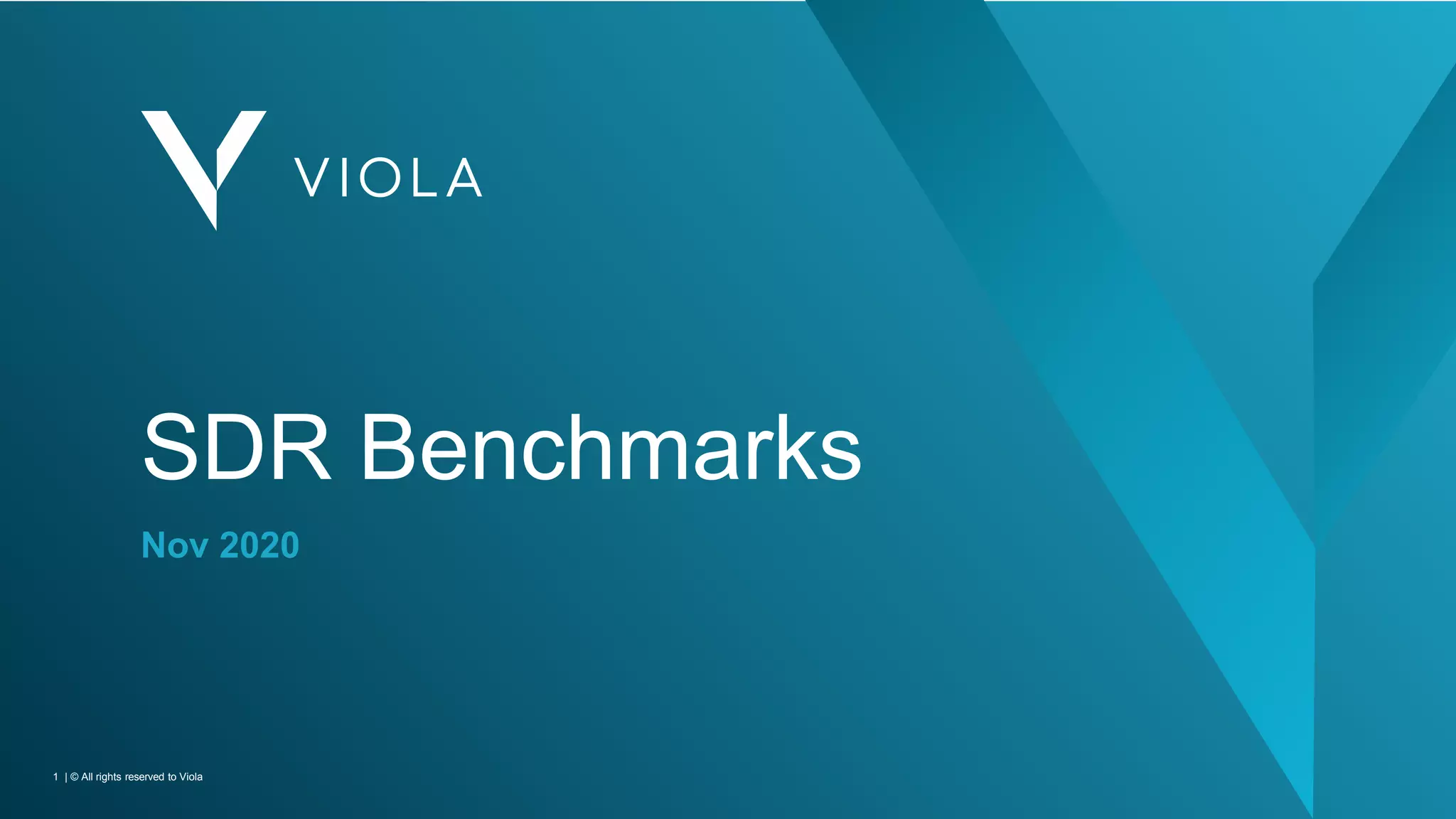 1 | © All rights reserved to Viola 20201 | © All rights reserved to Viola
SDR Benchmarks
Nov 2020
 