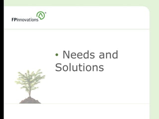 • Needs and
Solutions
 