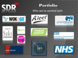 Portfolio
Who we’ve worked with
 