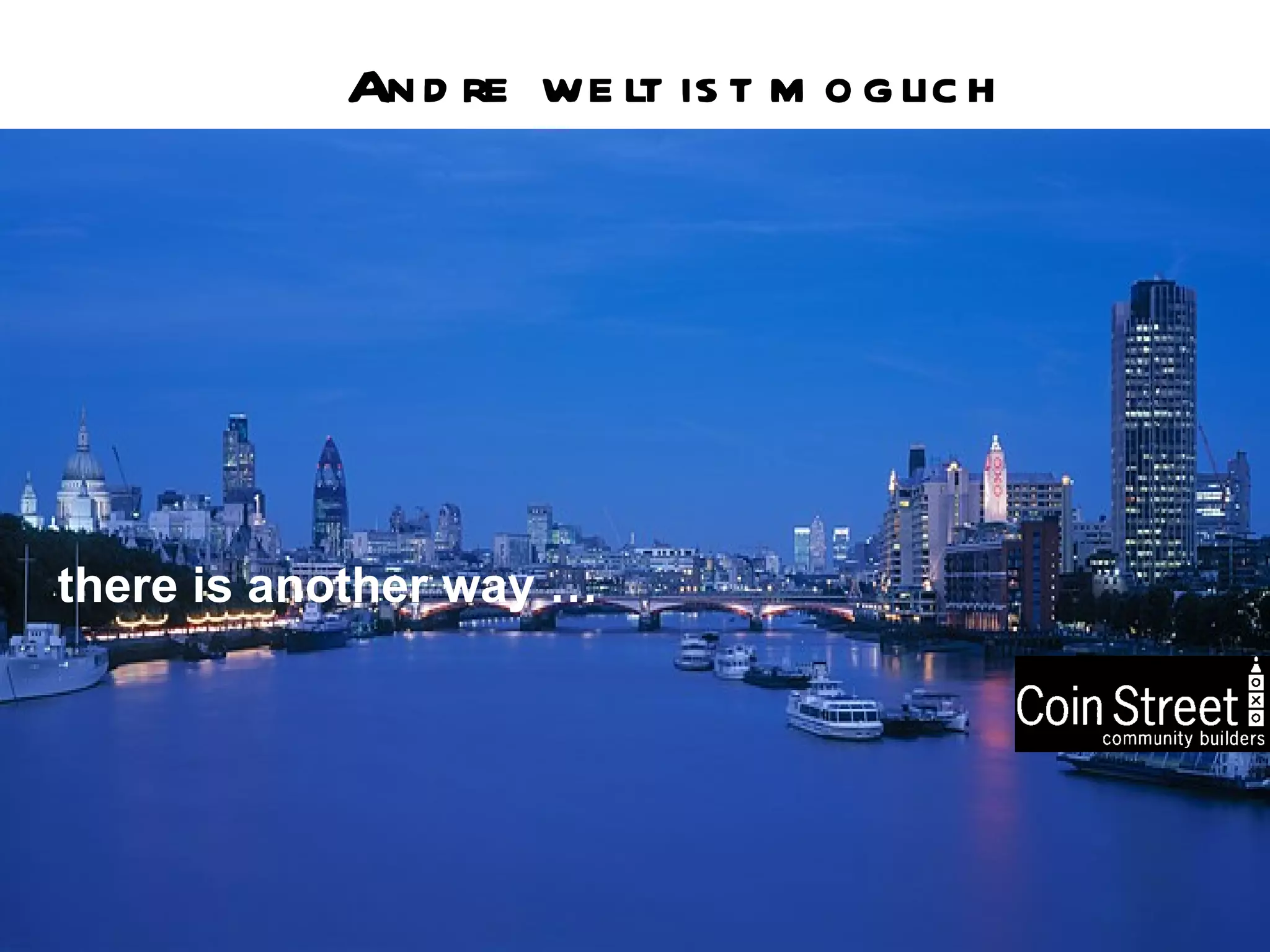 Andre welt ist moglich there is another way … 