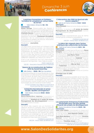 140
135
134133
136
137
124
132
129
127
139
138
173
172
120
9
8
7
6
5
43
16
1517
14
13
18
24
25
26
27
1
2
28
29
45
4849
4653
52
4751
4454
1219
22
2132
31
30 23
55
56 57
38585960100
101 61
95 62
63
64
65
66
17492
93
94
43 42
41
40
39
11
10
33
343536
37
20
119121123
125126
128
130
Espace restauration
Village
Jardin
des innovations
Espace
spiruline
Village
Emploi / Formation
Village
Entreprises
solidaires Village
Institutions
Village
Droits
humains
Village
Urgence
Humanitaire
Village
Micro
projets
Village
Volontariat
Village
Développement
Accueil
parcours
Espace
Les amis
du salon
Entrée
Sortie
Social
Good Camp
Village
Interculturalité
 co-développement
Village
Web Solidaire
Table ronde
Village EADSI
Animation
Ressources
Village EADSI
Exposition
Exposition
Eveil à la
solidarité
141
68
75
83 74
73
50
67
69707172
91908988
96979899
103102104105
82
79
CaissesCommissariat
général
Espace
bénévoles
77
78
87
106
107
109
108
110111
112
113
114
115
116
117
146
147
160161162
170
169 168
165
166
167
145
144
143
163164
118
149
159
158
172
157
171
156
155
154
153 152 150
148
151
86
85
80
175
81
84
76
122
142
Salle de conférence
Afrique
SDS2014_salles conférence.indd 2 20/05/14 12:26
Salle de conférence
EuropeEuropeEurope
SDS2014_salles conférence.indd 1 20/05/14 12:26
Salle de spectacles
SDS2014_salles conférence.indd 3 22/05/14 17:56
18 19
 