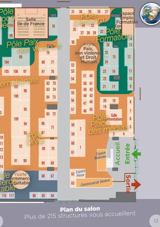 24
Les partenaires
www.SalonDesSolidarites.org
• Partenaires financiers
• Partenaires médias  événementiels
• Autres partenaires
devexDo Good. Do It Well.TM
Le rendez-vous
incontournable
des acteurs
de l’aide
humanitaire et du
développement
en Europe :
26conférences
plénières
22ateliers
formations pour
les Pro
10villages
thématiques,
avec 50 tables
rondes  ateliers
4concours
10pièces
de théâtre,
projections 
grands jeux
interactifs...
230
exposants
européens
et africains
attendus, issus
des différents
secteurs de la
solidarité.
22 000
visiteurs
attendus.
 