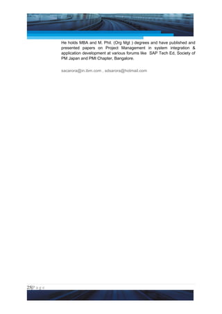 Project Management National Conference 2011                                  PMI India



                 He holds MBA and M. Phil. (Org Mgt ) degrees and have published and
                 presented papers on Project Management in system integration &
                 application development at various forums like SAP Tech Ed, Society of
                 PM Japan and PMI Chapter, Bangalore.


                 sacarora@in.ibm.com , sdsarora@hotmail.com




25|P a g e
 Application of Select Tools of Psychology for Effective Project Management
 