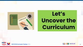 MATATAG Curriculum Training | 2024 27
 