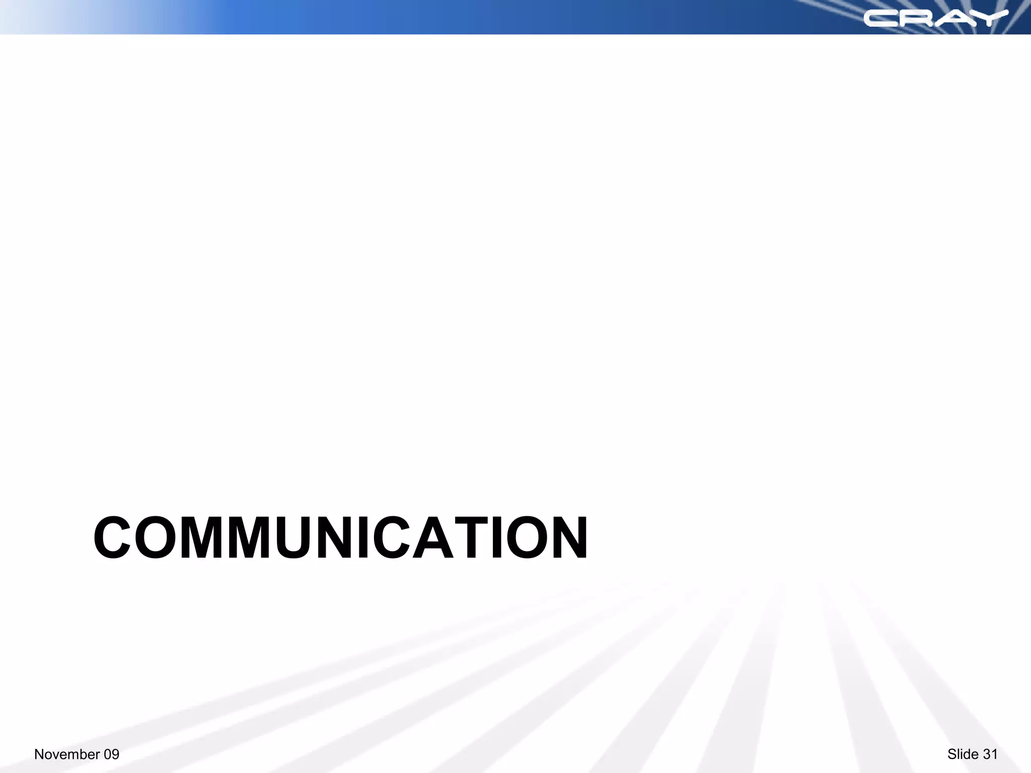 COMMUNICATION


November 09            Slide 31
 
