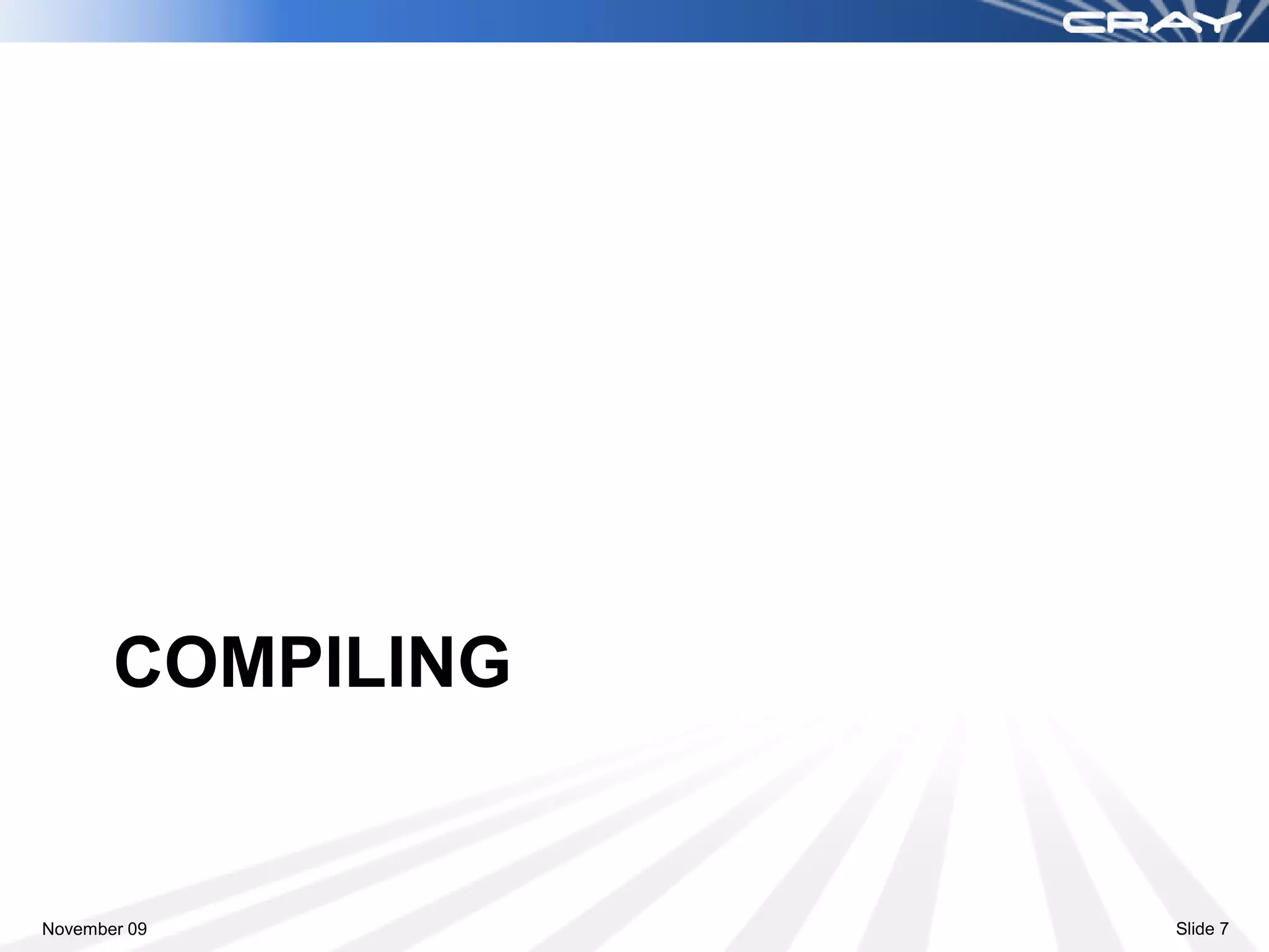 COMPILING


November 09        Slide 7
 