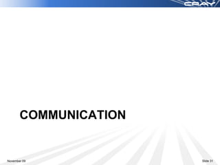 COMMUNICATION


November 09            Slide 31
 