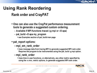 Using Rank Reordering




November 09             Slide 46
 