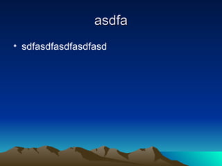 asdfa sdfasdfasdfasdfasd 