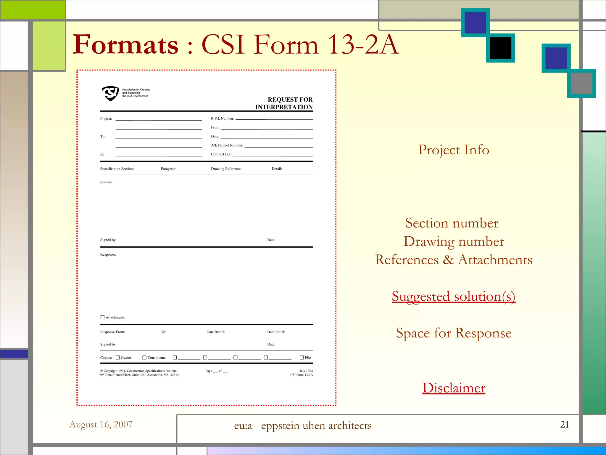 Formats  :   CSI Form 13-2A Project Info Section number  Drawing number References &amp; Attachments Suggested solution(s) Space for Response Disclaimer 
