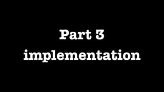 Part 3
implementation
 