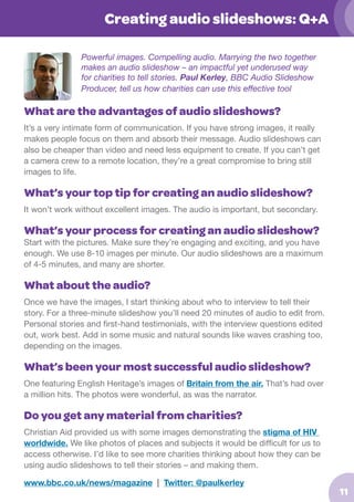 Creating audio slideshows: Q+A
Powerful images. Compelling audio. Marrying the two together
makes an audio slideshow – an ...