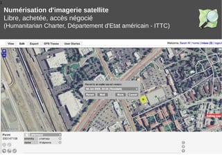 1
Numérisation d'imagerie satellite
Libre, achetée, accès négocié
(Humanitarian Charter, Département d'Etat américain - ITTC)
 