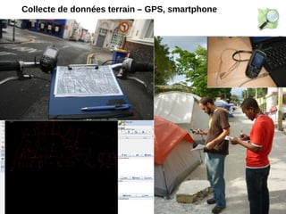 Collecte de données terrain – GPS, smartphone
 