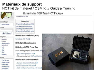 Matériaux de support
HOT kit de matériel / OSM Kit / Guides/ Training
 
