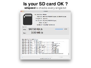 sdspeed is checks every single bit
Is your SD card OK ?
 