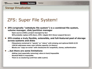 Storage arrays are highly virtualized (clustering, LUN carving, relocation, tiering, etc…)