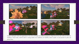 VR -
immersive
2d/3d
Historic
Japanese
setting, for K12
social studies
instruction –
2016FA1 in Kitely
Islands may
change
 