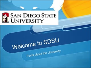 Welcome to SDSU Facts about the University 