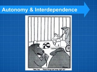 Autonomy & Interdependence
 
