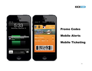 18
Promo Codes
Mobile Alerts
Mobile Ticketing
 
