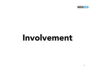 27
Involvement
 
