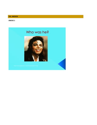 VIII. ANEXOS
ANEXO 1
https://www.gratistodo.com/michael-jackson-fotos/
 