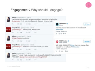 17
© 2016 Jessica Thomas
Engagement / Why should I engage?
E
 