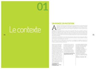 Lecontexte A
ujourd’hui, un peu plus de huit Français sur dix sont des internautes . Ces accès se font via des
ordinateurs, des smartphones ou des tablettes, équipements en forte croissance. Ils passent
également par des capteurs, des réseaux que l’on dit ubiquitaires tant leur densité est forte.
Nous sommes de plus en plus «multi-connectés» en permanence et dans tous les domaines
du quotidien.
L’évolution de l’informatique suit un chemin qui lui est propre alors que le numérique connaît un
développement exponentiel et parfois anarchique. C’est désormais un fait de société dont l’usage modiﬁe
peu à peu notre rapport au temps, à l’espace, aux autres, à la connaissance. Non contents de pouvoir nous
faciliter la vie, d’accroitre l’efﬁcacité, les outils qu’il recèle sont des vecteurs de transformation qui perturbent
nos modèles et habitudes, dans l’accès aux services publics comme privés, ou dans la manière de produire
des services ou des biens.
Ces innovations et perturbations ouvrent des champs nouveaux. Mais force est de constater que celles-ci
amènent de nouvelles questions, et que tous (personnes, structures, domaines d’action publique, territoires)
ne sont pas sur un pied d’égalité pour y faire face.
Pour anticiper et saisir ces opportunités et pour limiter et accompagner les inégalités qui peuvent en
découler, il est plus que jamais essentiel de se doter d’une action publique qui vise à cette appropriation
continue, équitable et porteuse d’innovations.
UN MONDE EN MUTATION
01
Internet est à une période de son
histoire où chacun, et la société,
se pose la question de la balance
entre ses bienfaits et ses méfaits.
Internet est-il «capacitant» ou
asservissant, Internet débride-t-il
l’accès à la connaissance et au savoir,
ou dissout-il les notions mêmes de
connaissance et de savoir désormais
contrôlés par quelques-uns, Internet
augmente-t-il ou diminue-t-il la
vie «réelle», Internet favorise-t-il le
lien social ou le dilue-t-il, Internet
protège-t-il la vie privée de chacun
ou l’ouvre-t-il à tous les vents,
Internet conforte-t-il les territoires
ou les fragilise-t-il, Internet est-il un
vecteur de démocratie ? Toutes ces
questions, et bien d’autres, sont au
cœur de multiples débats présents
dans la société actuelle.
«La dynamique d’Internet-
prospective 2030»
Commissariat général à la stratégie
et à la prospective - 2013
La région se trouve au cœur des
incertitudes contemporaines : de
l’aventure industrielle au choc de
la reconversion dans les années
80, la région a fait des efforts
sans précédent et a amorcé
une dynamique de rattrapage.
Toutefois, les séquelles sociales et
environnementales des périodes
précédentes pèsent très fortement.
Visions 2040 pour le Nord-Pas de Calais
Région Nord-Pas de Calais - 2012
Nos sociétés occidentales ont déjà
vécu deux révolutions : le passage
de l’oral à l’écrit, puis de l’écrit à
l’imprimé. Comme chacune des
précédentes, la troisième,
- le passage aux nouvelles
technologies - tout aussi majeure,
s’accompagne de mutations
politiques, sociales et cognitives.
Ce sont des périodes de crises.
Devant ces métamorphoses,
suspendons notre jugement.
Ni progrès, ni catastrophe, ni bien
ni mal, c’est la réalité et il faut faire
avec.
Michel Serres – Petite Poucette - 2012
0504
 